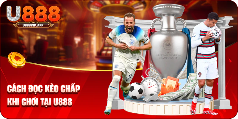 Cách đọc kèo chấp khi chơi tại U888