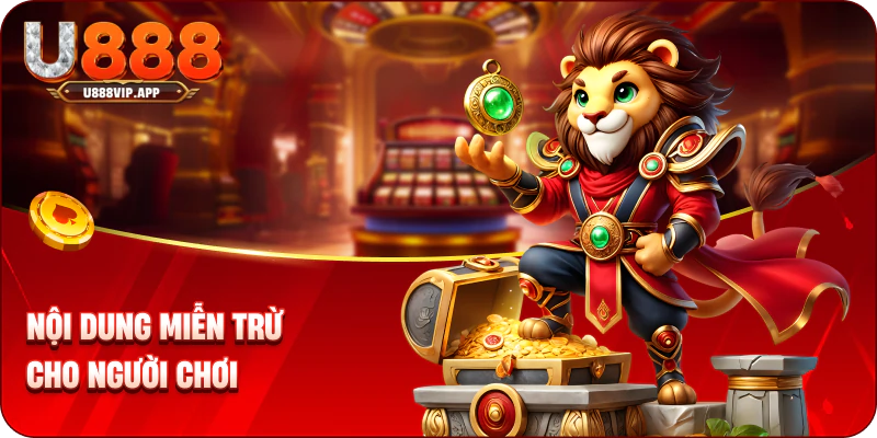 Nội dung miễn trừ cho người chơi